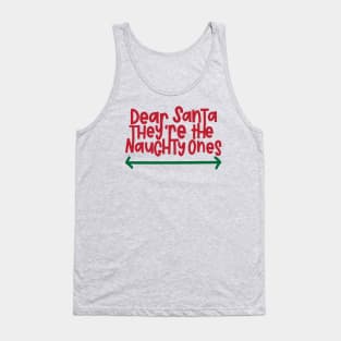 Dear Santa - They're The Naughty Ones Tank Top